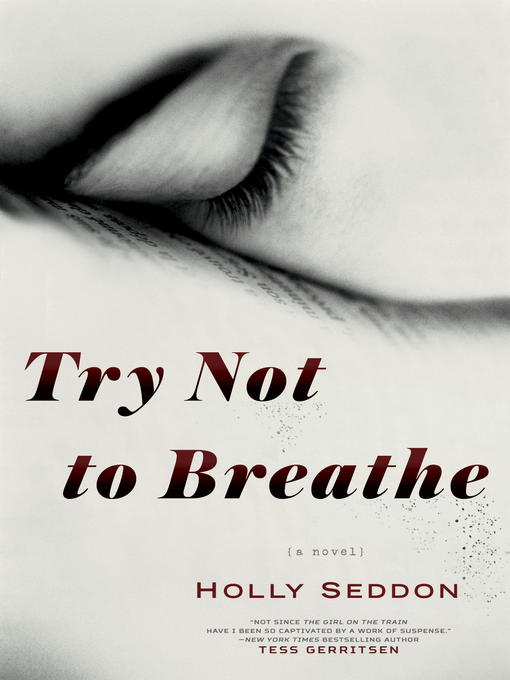 Title details for Try Not to Breathe by Holly Seddon - Available